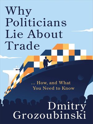cover image of Why Politicians Lie About Trade